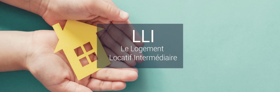 Le Logement Locatif Intermédiaire (LLI), c'est quoi ?